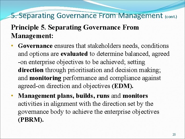 5. Separating Governance From Management (cont. ) Principle 5. Separating Governance From Management: •