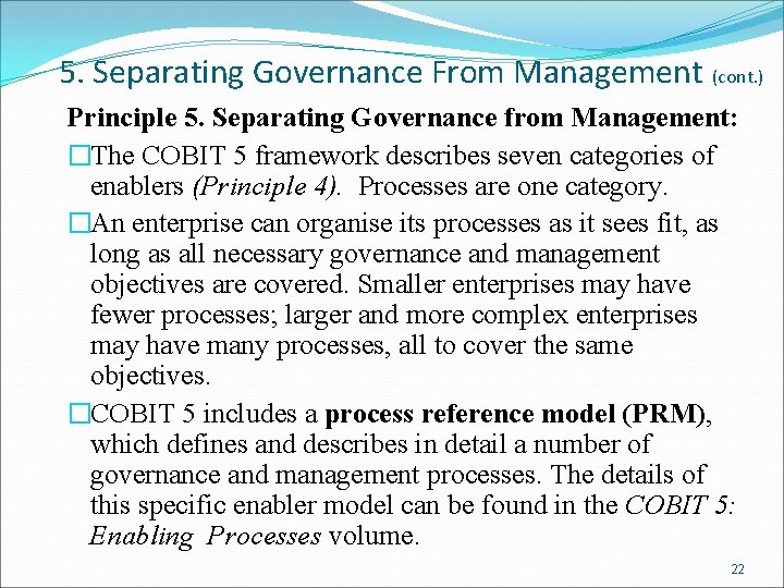 5. Separating Governance From Management (cont. ) Principle 5. Separating Governance from Management: �The