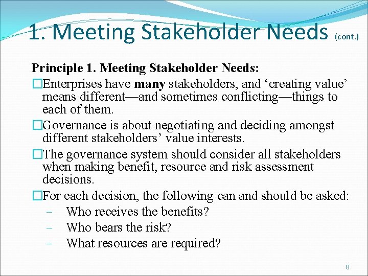 1. Meeting Stakeholder Needs (cont. ) Principle 1. Meeting Stakeholder Needs: �Enterprises have many