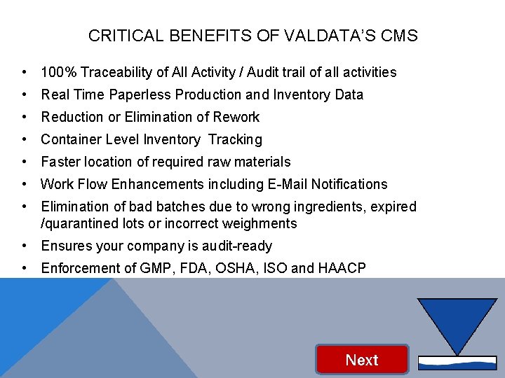 CRITICAL BENEFITS OF VALDATA’S CMS • 100% Traceability of All Activity / Audit trail