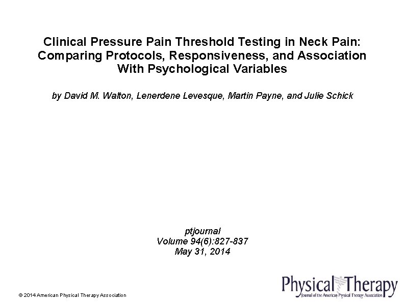 Clinical Pressure Pain Threshold Testing in Neck Pain: Comparing Protocols, Responsiveness, and Association With Clinical Pressure Pain Threshold Testing in Neck Pain: Comparing Protocols, Responsiveness, and Association With
