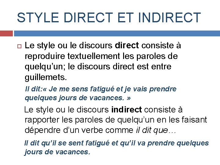 STYLE DIRECT ET INDIRECT Le style ou le discours direct consiste à reproduire textuellement STYLE DIRECT ET INDIRECT Le style ou le discours direct consiste à reproduire textuellement