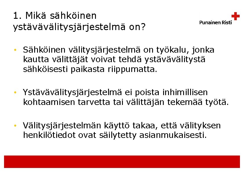 1. Mikä sähköinen ystävävälitysjärjestelmä on? • Sähköinen välitysjärjestelmä on työkalu, jonka kautta välittäjät voivat