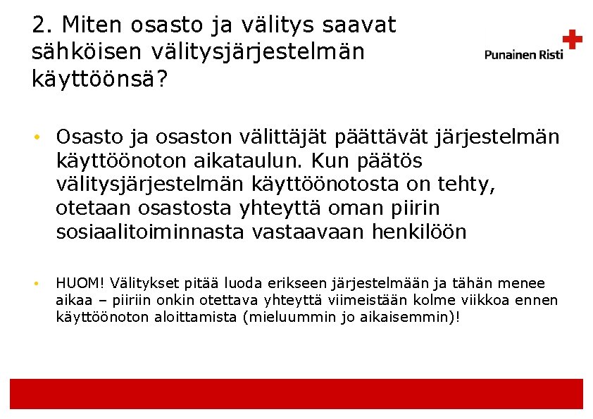 2. Miten osasto ja välitys saavat sähköisen välitysjärjestelmän käyttöönsä? • Osasto ja osaston välittäjät