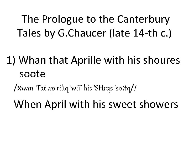 The Prologue to the Canterbury Tales by G. Chaucer (late 14 -th c. )