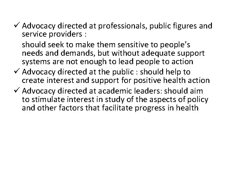 ü Advocacy directed at professionals, public figures and service providers : should seek to