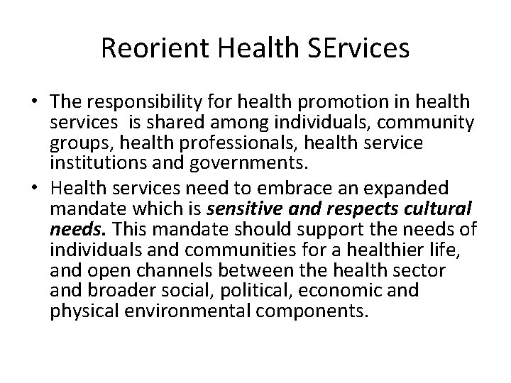 Reorient Health SErvices • The responsibility for health promotion in health services is shared