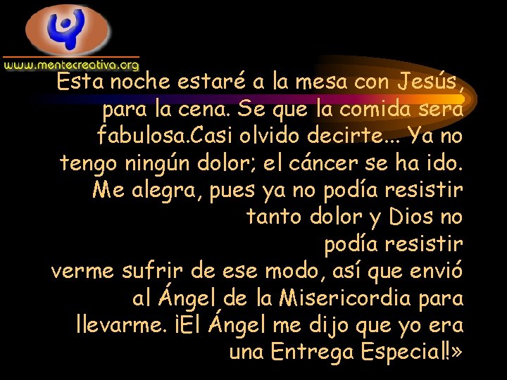 Esta noche estaré a la mesa con Jesús, para la cena. Se que la