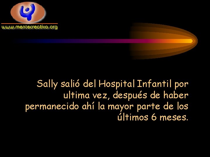 Sally salió del Hospital Infantil por ultima vez, después de haber permanecido ahí la