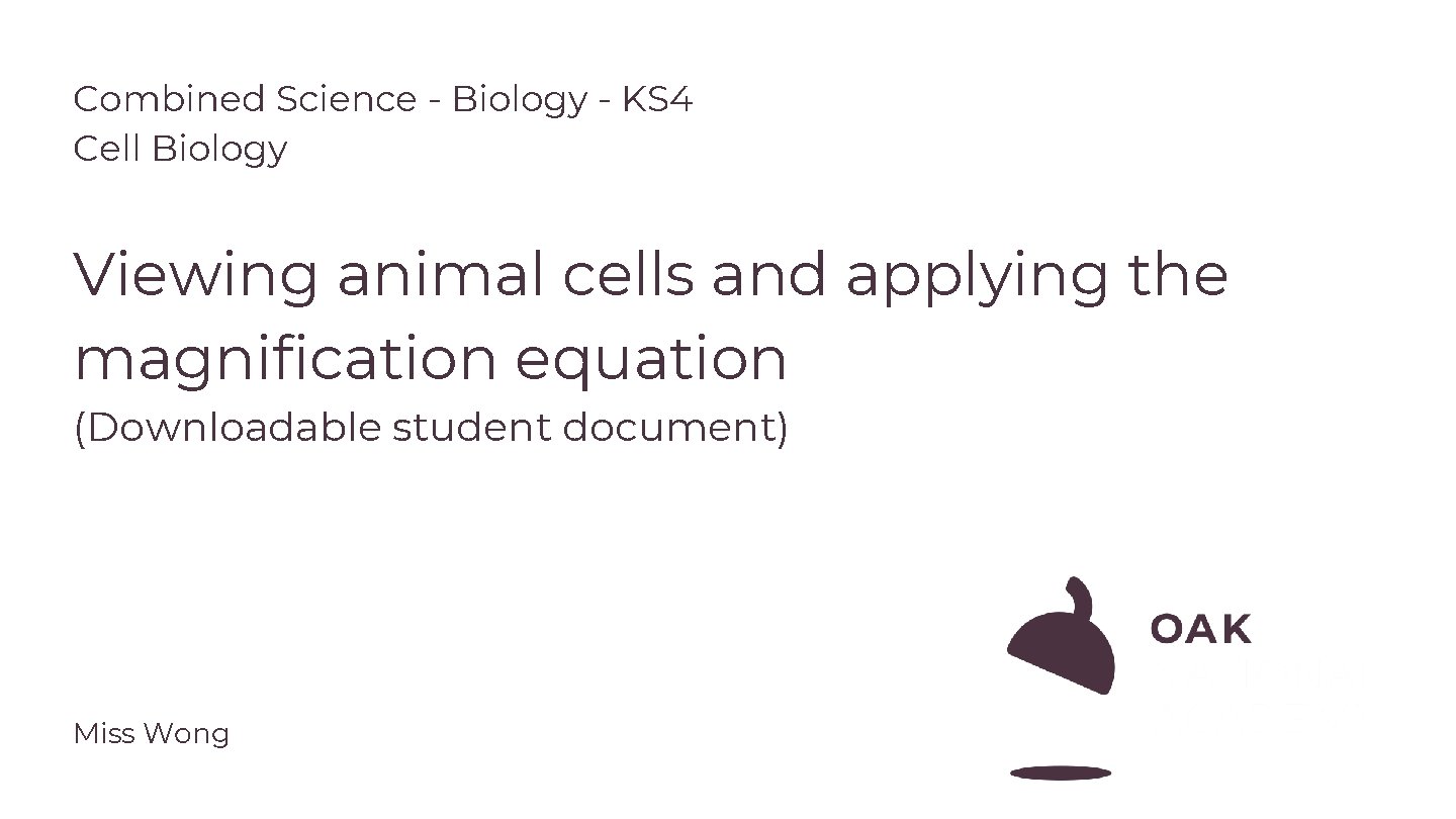 Combined Science - Biology - KS 4 Cell Biology Viewing animal cells and applying