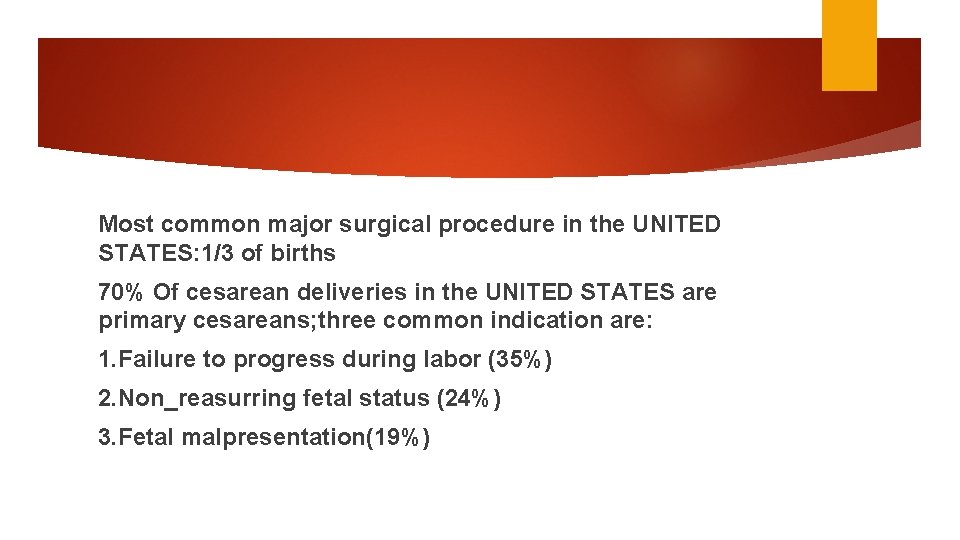 Most common major surgical procedure in the UNITED STATES: 1/3 of births 70% Of