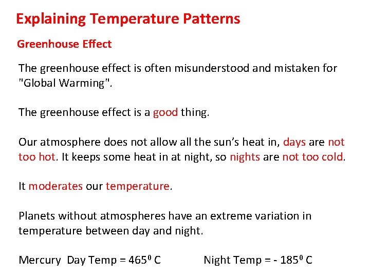 Explaining Temperature Patterns Greenhouse Effect The greenhouse effect is often misunderstood and mistaken for