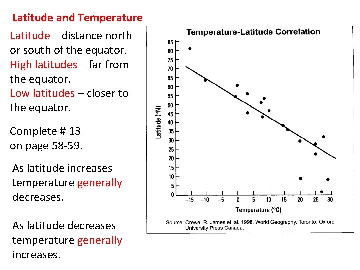 Latitude and Temperature Latitude – distance north or south of the equator. High latitudes