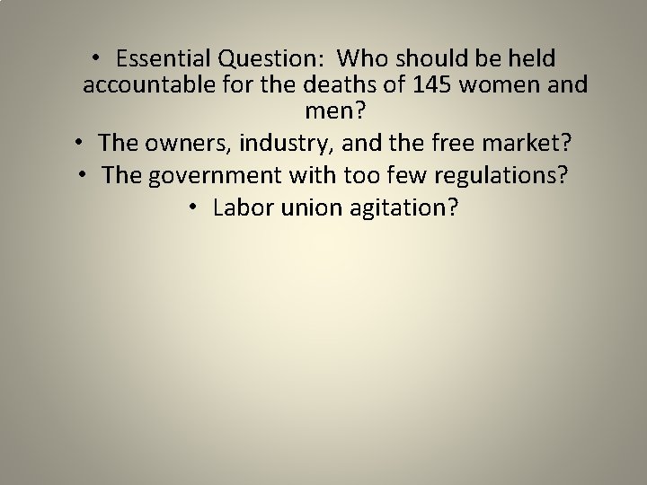  • Essential Question: Who should be held accountable for the deaths of 145