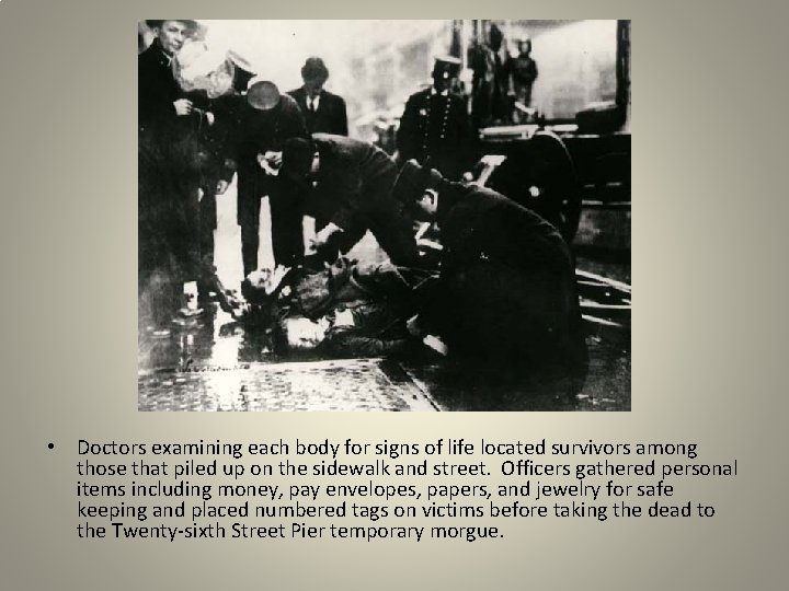  • Doctors examining each body for signs of life located survivors among those