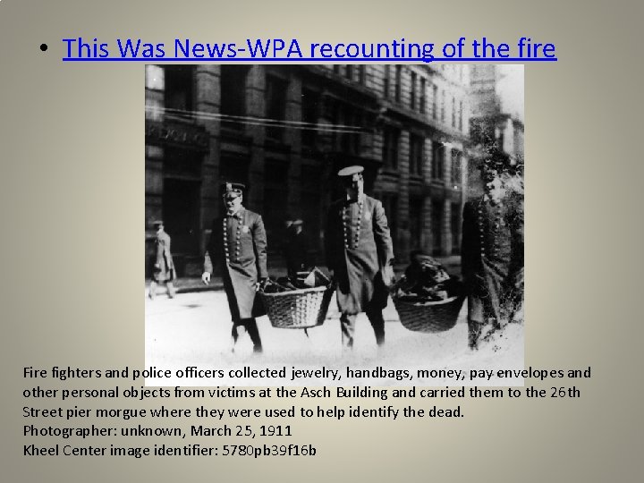  • This Was News-WPA recounting of the fire Fire fighters and police officers