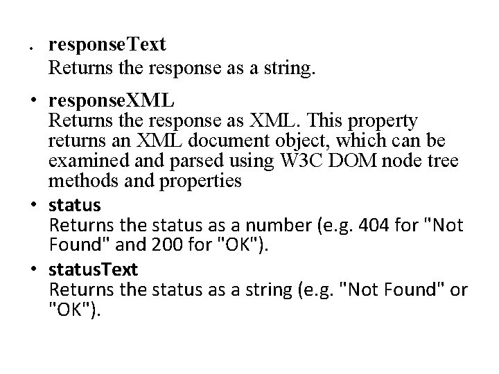  response. Text Returns the response as a string. • response. XML Returns the
