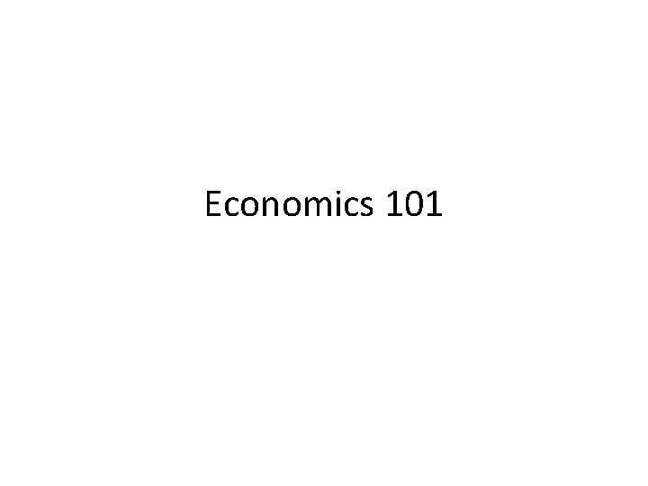 Economics 101 