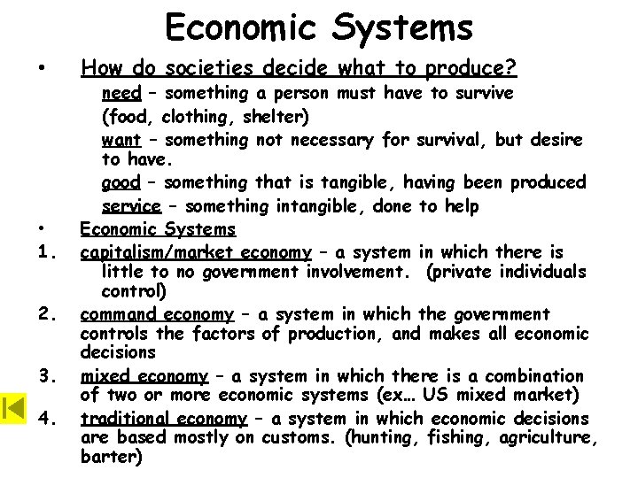 Economic Systems • • 1. 2. 3. 4. How do societies decide what to