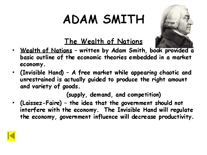 ADAM SMITH The Wealth of Nations • Wealth of Nations – written by Adam
