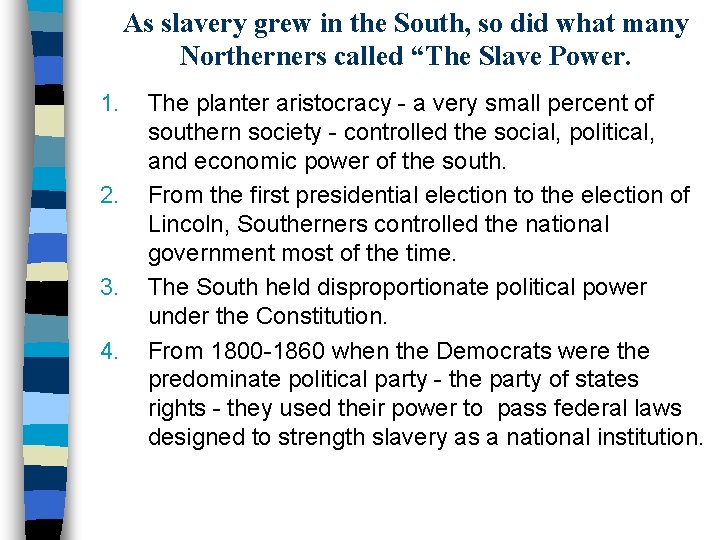 As slavery grew in the South, so did what many Northerners called “The Slave