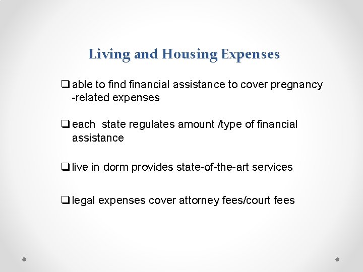 Living and Housing Expenses q able to find financial assistance to cover pregnancy -related