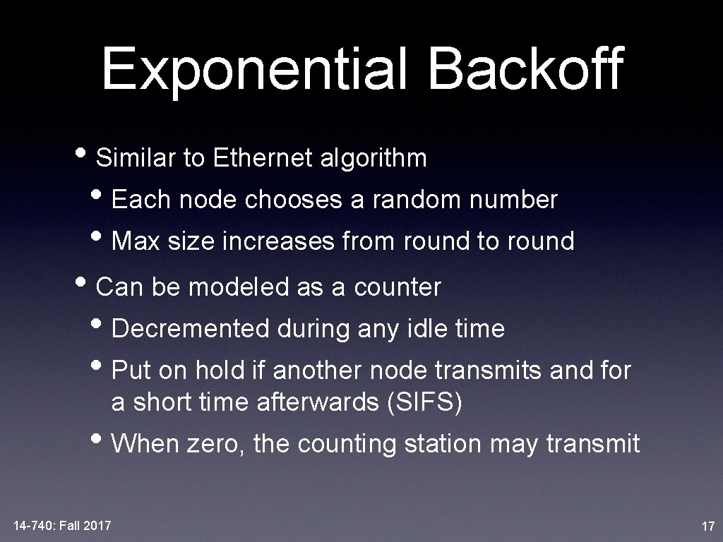 Exponential Backoff • Similar to Ethernet algorithm • Each node chooses a random number