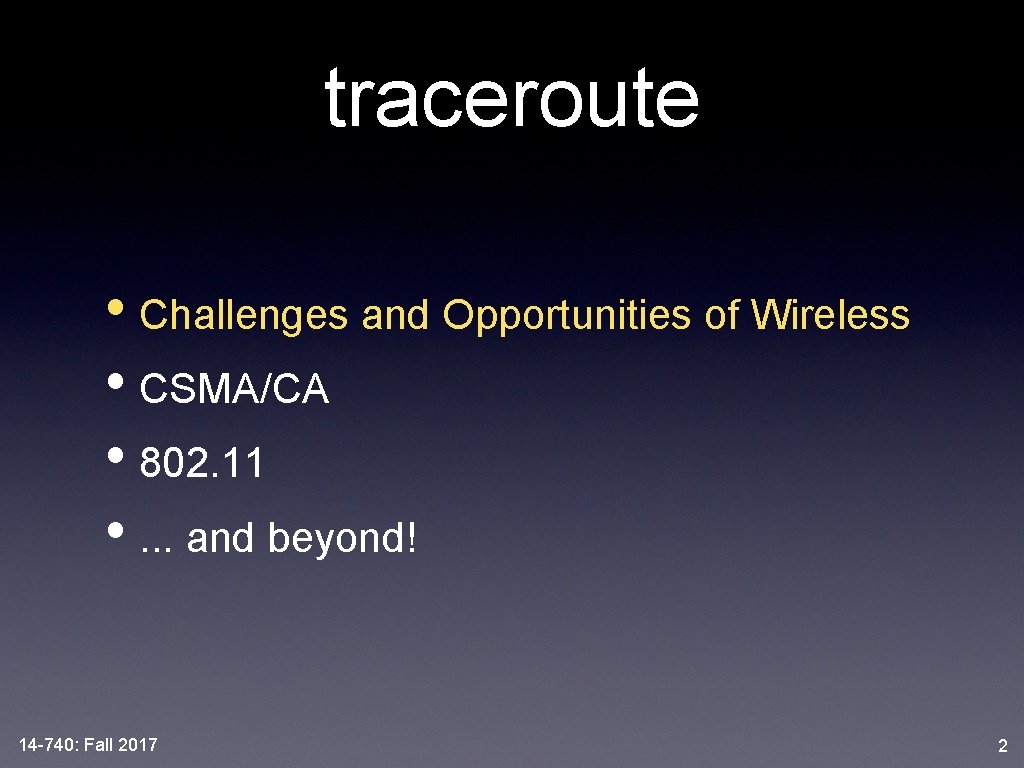 traceroute • Challenges and Opportunities of Wireless • CSMA/CA • 802. 11 • .