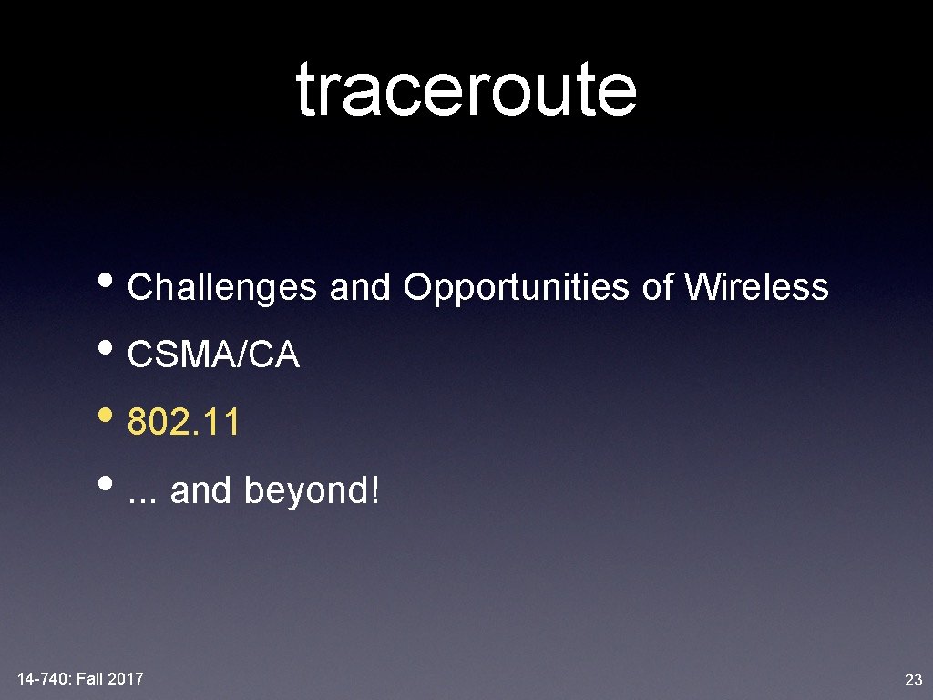 traceroute • Challenges and Opportunities of Wireless • CSMA/CA • 802. 11 • .