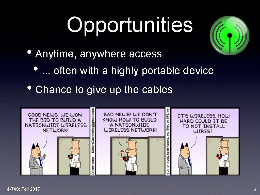 Opportunities • Anytime, anywhere access • . . . often with a highly portable