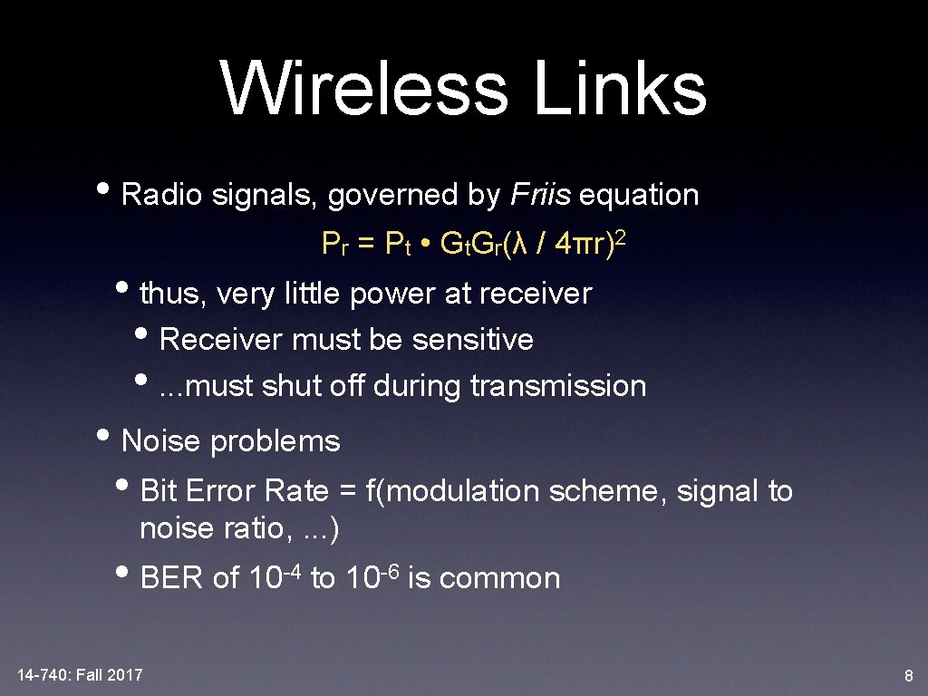 Wireless Links • Radio signals, governed by Friis equation Pr = Pt • Gt.