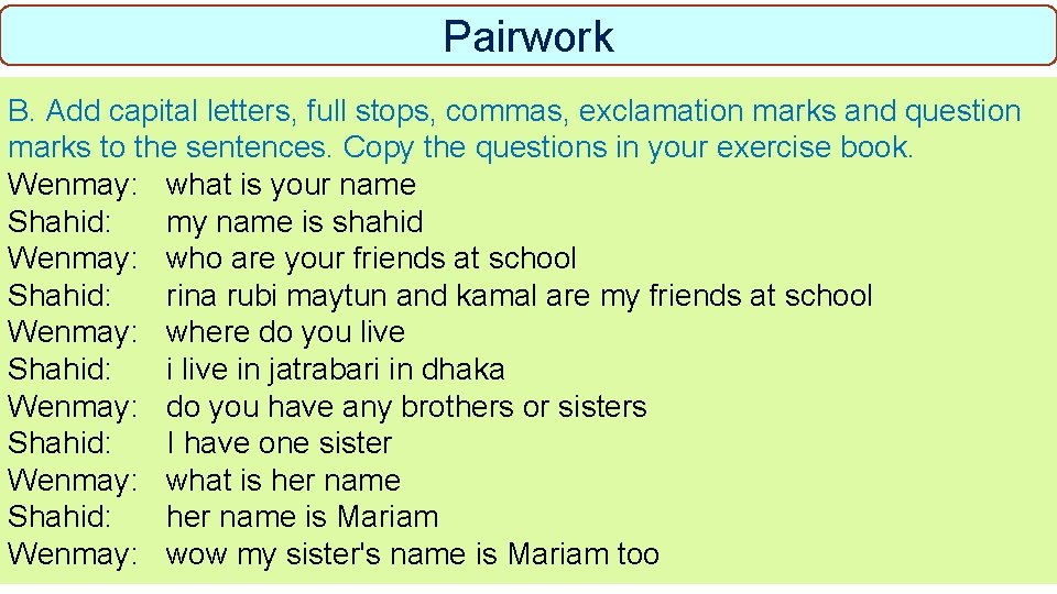 Pairwork B. Add capital letters, full stops, commas, exclamation marks and question marks to