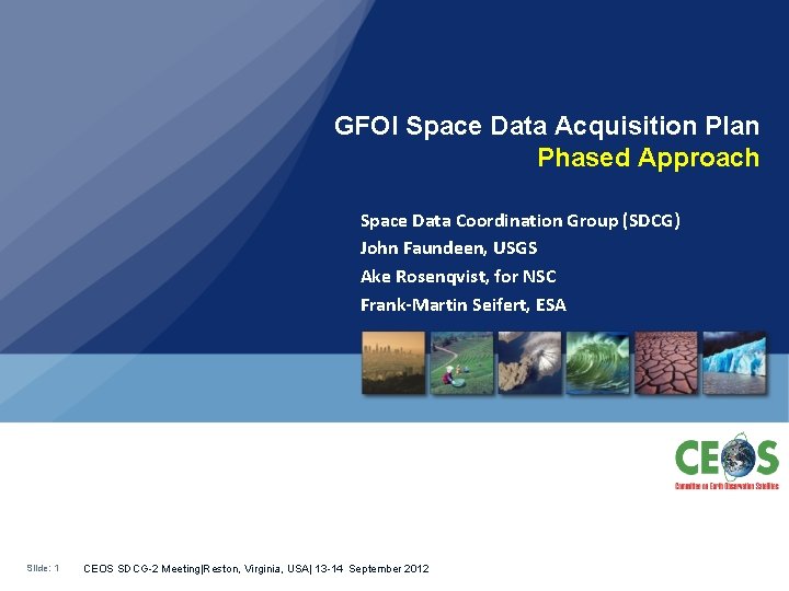GFOI Space Data Acquisition Plan Phased Approach Space Data Coordination Group (SDCG) John Faundeen,