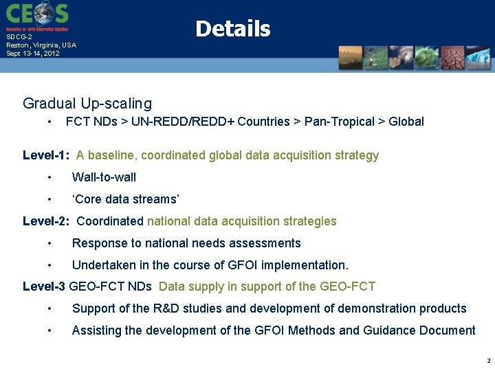 SDCG-2 Reston, Virginia, USA Sept 13 -14, 2012 Details Gradual Up-scaling • FCT NDs