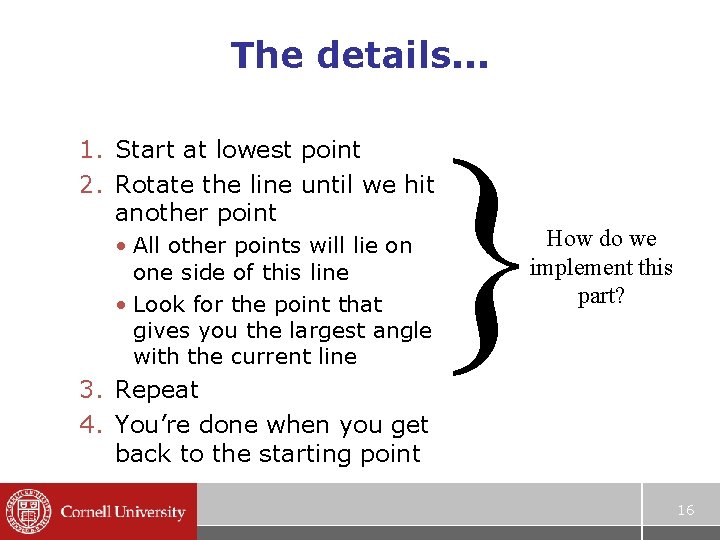 The details. . . } 1. Start at lowest point 2. Rotate the line