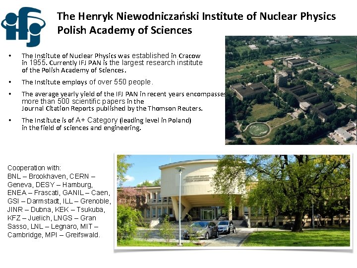 The Henryk Niewodniczański Institute of Nuclear Physics Polish Academy of Sciences • The Institute