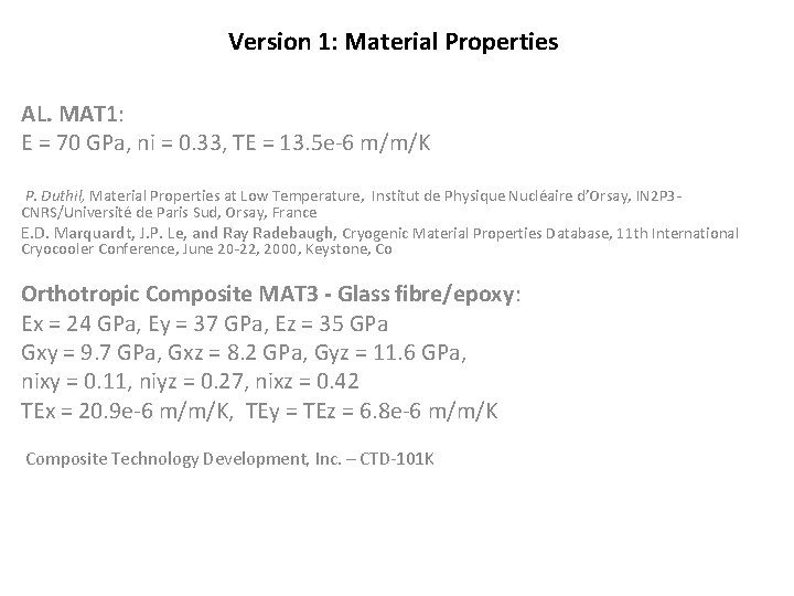 Version 1: Material Properties AL. MAT 1: E = 70 GPa, ni = 0.