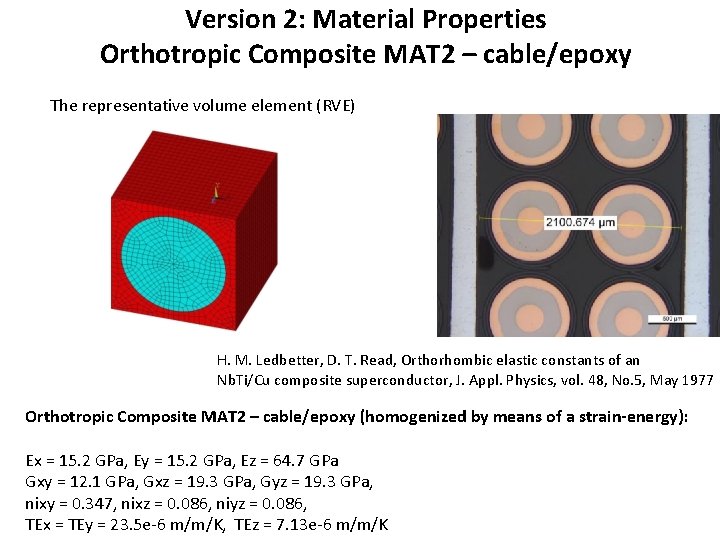 Version 2: Material Properties Orthotropic Composite MAT 2 – cable/epoxy The representative volume element