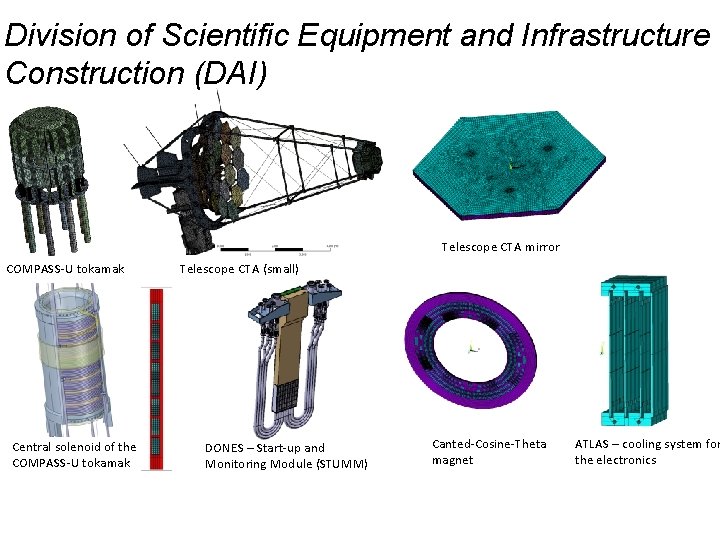 Division of Scientific Equipment and Infrastructure Construction (DAI) Telescope CTA mirror COMPASS-U tokamak Central