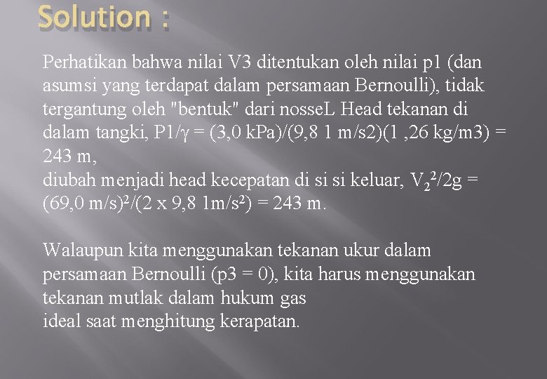 Solution : Perhatikan bahwa nilai V 3 ditentukan oleh nilai p 1 (dan asumsi