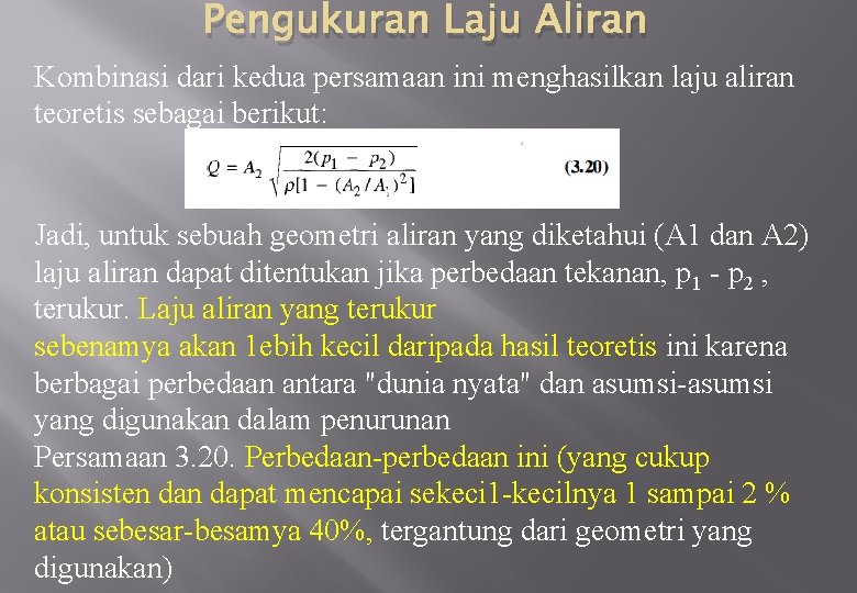 Pengukuran Laju Aliran Kombinasi dari kedua persamaan ini menghasilkan laju aliran teoretis sebagai berikut: