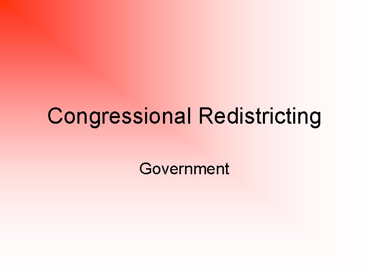 Congressional Redistricting Government 