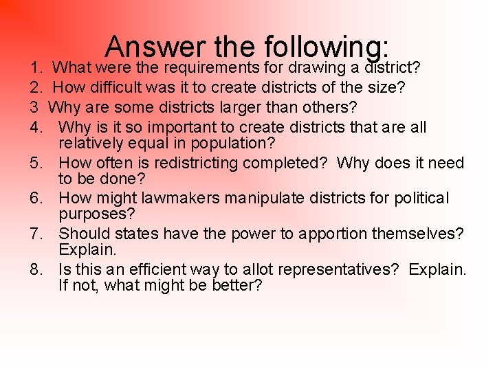 Answer the following: 1. What were the requirements for drawing a district? 2. How