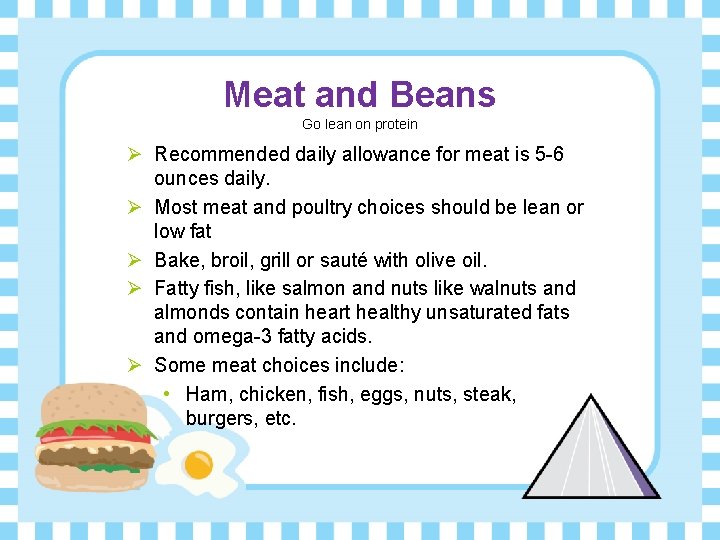 Meat and Beans Go lean on protein Ø Recommended daily allowance for meat is