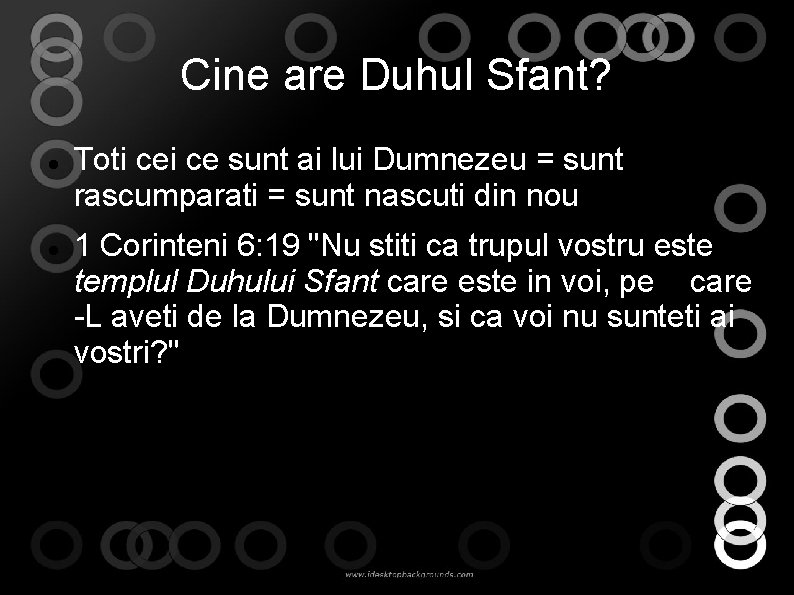 Cine are Duhul Sfant? Toti ce sunt ai lui Dumnezeu = sunt rascumparati = Cine are Duhul Sfant? Toti ce sunt ai lui Dumnezeu = sunt rascumparati =
