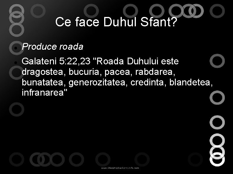 Ce face Duhul Sfant? Produce roada Galateni 5: 22, 23 "Roada Duhului este dragostea, Ce face Duhul Sfant? Produce roada Galateni 5: 22, 23 "Roada Duhului este dragostea,