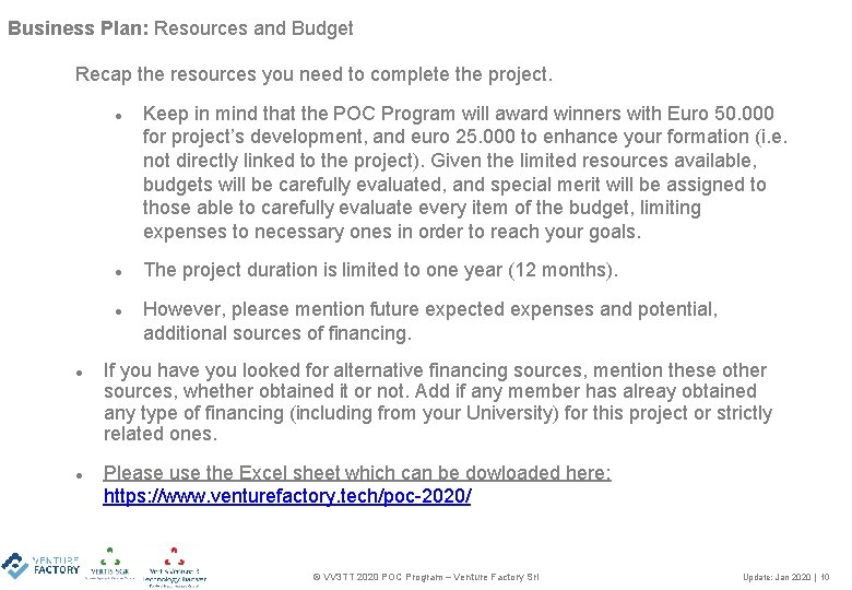 Business Plan: Resources and Budget Recap the resources you need to complete the project.