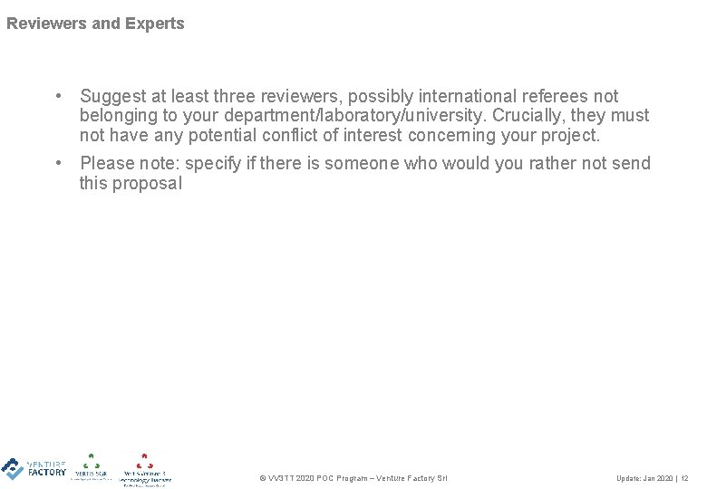 Reviewers and Experts • Suggest at least three reviewers, possibly international referees not belonging