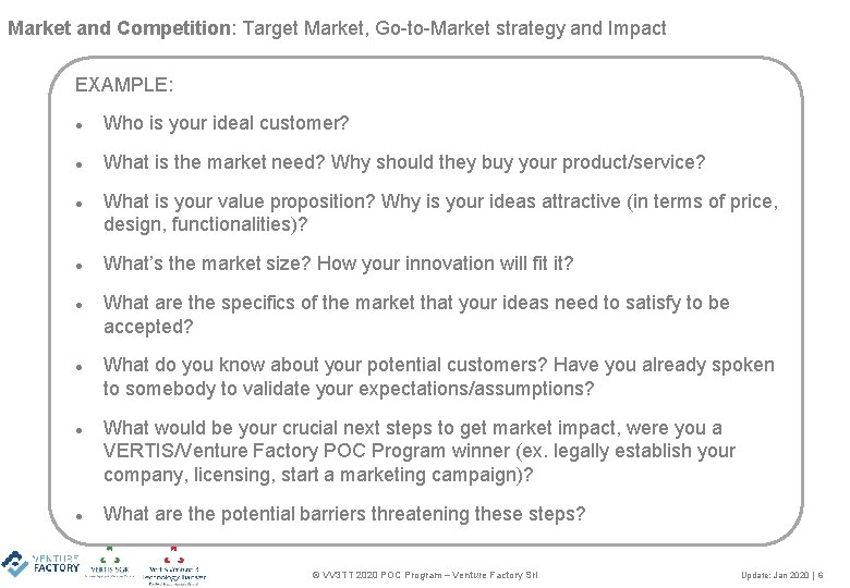 Market and Competition: Target Market, Go-to-Market strategy and Impact EXAMPLE: Who is your ideal