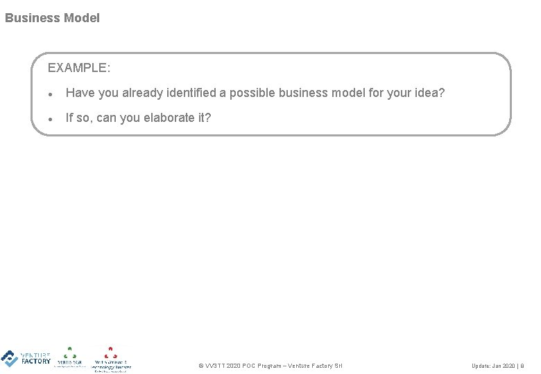 Business Model EXAMPLE: Have you already identified a possible business model for your idea?